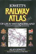 Book cover of Jowett's Railway Atlas of Great Britain & Ireland from pre-grouping to the present day by JOWETT, Alan 